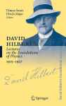 Alternative view 2 of David Hilbert's Lectures on the Foundations of Physics 1915-1927: Relativity, Quantum Theory and Epistemology / Edition 1