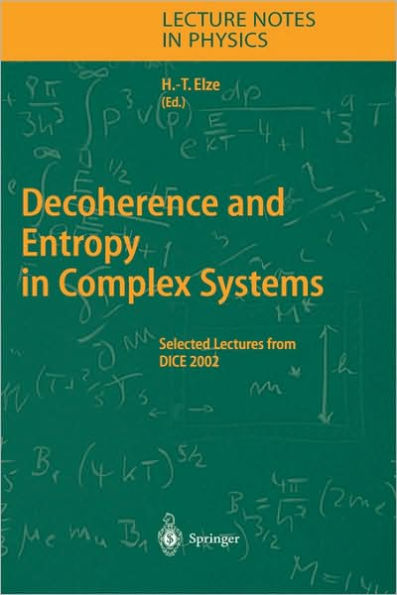 Decoherence and Entropy in Complex Systems: Selected Lectures from DICE 2002 / Edition 1