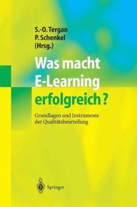 Title: Was macht E-Learning erfolgreich?: Grundlagen und Instrumente der Qualitï¿½tsbeurteilung, Author: Sigmar Olaf Tergan