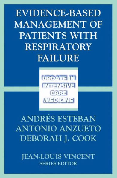 Evidence-Based Management of Patients with Respiratory Failure / Edition 1