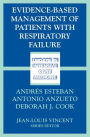 Evidence-Based Management of Patients with Respiratory Failure / Edition 1