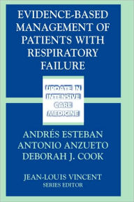 Title: Evidence-Based Management of Patients with Respiratory Failure / Edition 1, Author: Andres Esteban