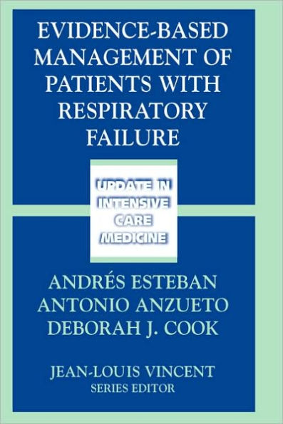 Evidence-Based Management of Patients with Respiratory Failure / Edition 1