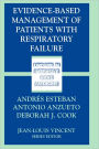 Evidence-Based Management of Patients with Respiratory Failure / Edition 1