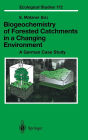 Biogeochemistry of Forested Catchments in a Changing Environment: A German Case Study / Edition 1