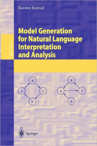 Title: Model Generation for Natural Language Interpretation and Analysis, Author: Karsten Konrad