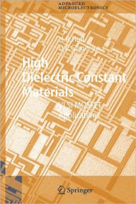 Title: High Dielectric Constant Materials: VLSI MOSFET Applications / Edition 1, Author: Howard Huff