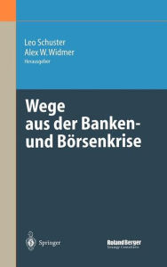 Title: Wege aus der Banken- und Börsenkrise / Edition 1, Author: Leo Schuster