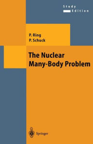 Title: The Nuclear Many-Body Problem / Edition 1, Author: Peter Ring