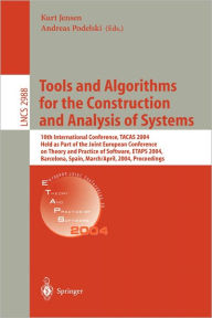 Title: Tools and Algorithms for the Construction and Analysis of Systems: 10th International Conference, TACAS 2004, Held as Part of the Joint European Conferences on Theory and Practice of Software, ETAPS 2004, Barcelona, Spain, March 29 - April 2, 2004, Procee / Edition 1, Author: Kurt Jensen