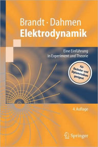 Title: Elektrodynamik: Eine Einfï¿½hrung in Experiment und Theorie / Edition 4, Author: Siegmund Brandt