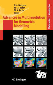 Title: Advances in Multiresolution for Geometric Modelling / Edition 1, Author: Neil Dodgson