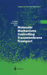 Title: Molecular Mechanisms Controlling Transmembrane Transport / Edition 1, Author: Eckhard Boles