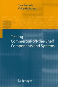 Title: Testing Commercial-off-the-Shelf Components and Systems / Edition 1, Author: Sami Beydeda