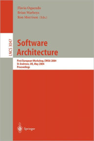 Title: Software Architecture: First European Workshop, EWSA 2004, St Andrews, UK, May 21-22, 2004, Proceedings / Edition 1, Author: Flavio Oquendo