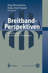 Title: Breitband-Perspektiven: Schneller Zugang zu innovativen Anwendungen, Author: Jïrg Eberspïcher