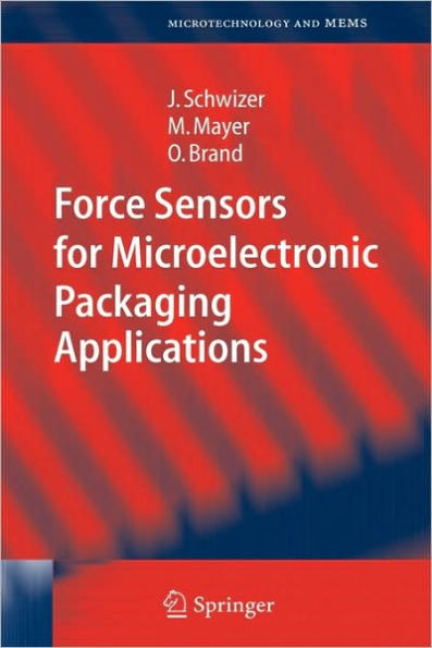 Force Sensors for Microelectronic Packaging Applications
