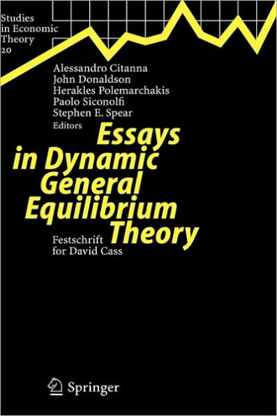 Essays in Dynamic General Equilibrium Theory: Festschrift for David Cass / Edition 1