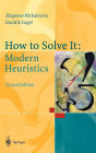 How to Solve It: Modern Heuristics / Edition 2