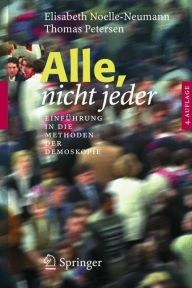 Title: Alle, nicht jeder: Einfï¿½hrung in die Methoden der Demoskopie / Edition 4, Author: Elisabeth Noelle-Neumann