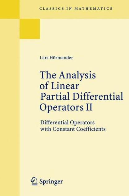 The Analysis of Linear Partial Differential Operators II: Differential Operators with Constant Coefficients / Edition 1 by Lars Hörmander | | Paperback | Barnes &
