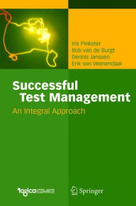 Title: Successful Test Management: An Integral Approach / Edition 1, Author: Iris Pinkster