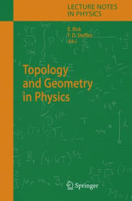 Title: Topology and Geometry in Physics / Edition 1, Author: Eike Bick