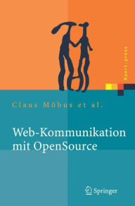 Title: Web-Kommunikation mit OpenSource: Chatbots, Virtuelle Messen, Rich-Media-Content / Edition 1, Author: Claus Mïbus