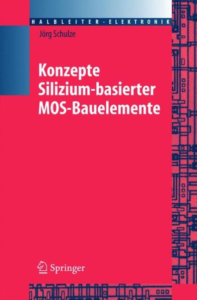 Konzepte siliziumbasierter MOS-Bauelemente / Edition 1