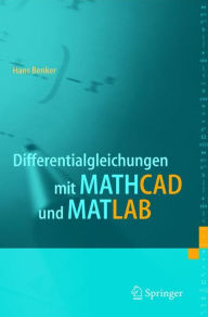 Title: Differentialgleichungen mit MATHCAD und MATLAB / Edition 1, Author: Hans Benker