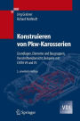 Konstruieren von Pkw-Karosserien: Grundlagen, Elemente und Baugruppen, Vorschriftenï¿½bersicht, Beispiele mit CATIA V4 und V5 / Edition 3