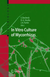 Title: In Vitro Culture of Mycorrhizas / Edition 1, Author: Stïphane Declerck