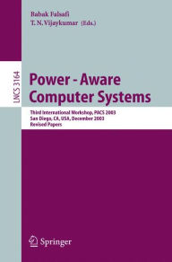 Title: Power-Aware Computer Systems: Third International Workshop, PACS 2003, San Diego, CA, USA, December 1, 2003, Revised Papers / Edition 1, Author: Babak Falsafi