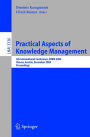 Practical Aspects of Knowledge Management: 5th International Conference, PAKM 2004, Vienna, Austria, December 2-3, 2004, Proceedings / Edition 1