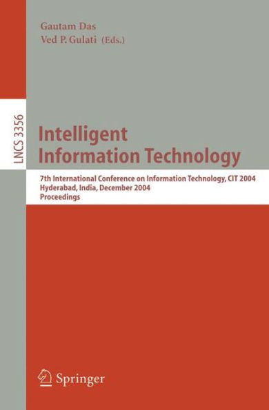 Intelligent Information Technology: 7th International Conference on Information Technology, CIT 2004, Hyderabad, India, December 20-23, 2004, Proceedings / Edition 1