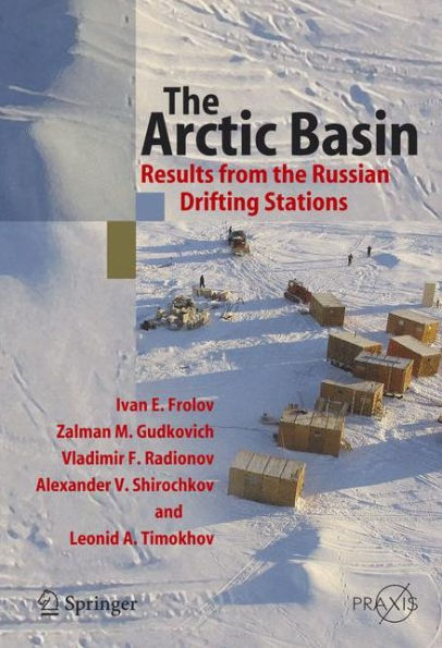 The Arctic Basin: Results from the Russian Drifting Stations / Edition 1