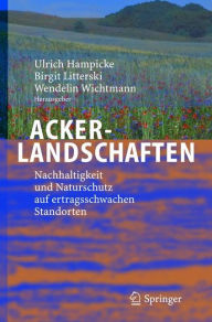 Title: Ackerlandschaften: Nachhaltigkeit und Naturschutz auf ertragsschwachen Standorten / Edition 1, Author: Ulrich Hampicke