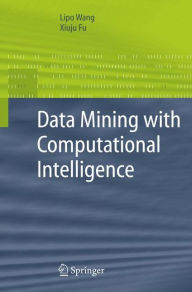 Title: Data Mining with Computational Intelligence / Edition 1, Author: Lipo Wang