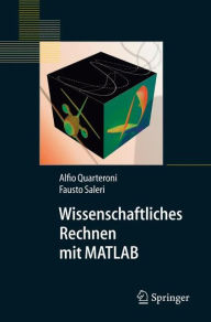 Title: Wissenschaftliches Rechnen mit MATLAB / Edition 1, Author: Alfio Quarteroni