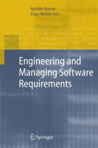 Title: Engineering and Managing Software Requirements / Edition 1, Author: Aybüke Aurum