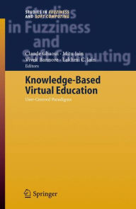 Title: Knowledge-Based Virtual Education: User-Centred Paradigms, Author: Claude Ghaoui
