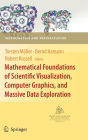 Mathematical Foundations of Scientific Visualization, Computer Graphics, and Massive Data Exploration