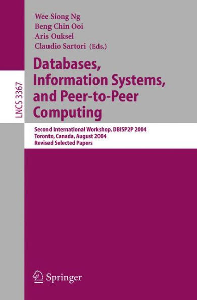 Databases, Information Systems, and Peer-to-Peer Computing: Second International Workshop, DBISP2P 2004, Toronto, Canada, August 29-30, 2004, Revised Selected Papers / Edition 1