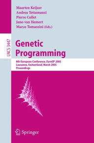 Title: Genetic Programming: 8th European Conference, EuroGP 2005, Lausanne, Switzerland, March 30-April 1, 2005, Proceedings / Edition 1, Author: Maarten Keijzer