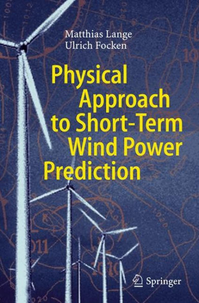Physical Approach to Short-Term Wind Power Prediction / Edition 1