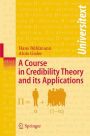 A Course in Credibility Theory and its Applications / Edition 1