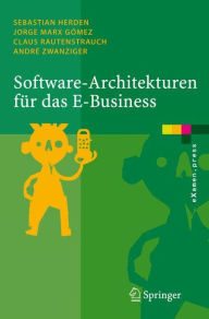 Title: Software-Architekturen für das E-Business: Enterprise-Application-Integration mit verteilten Systemen, Author: Sebastian Herden