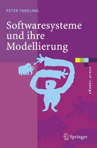Title: Softwaresysteme und ihre Modellierung: Grundlagen, Methoden und Techniken, Author: Peter Tabeling