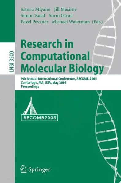 Research in Computational Molecular Biology: 9th Annual International Conference, RECOMB 2005, Cambridge, MA, USA, May 14-18, 2005, Proceedings