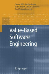 Title: Value-Based Software Engineering / Edition 1, Author: Stefan Biffl